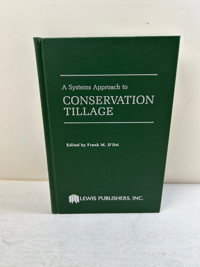 A System Approach to Conservation Tillage edited by Frank M D'Itri 1985 HC