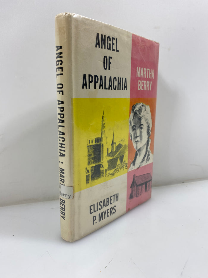 Angel of Appalachia Martha Berry by Myers 1968 Ex-library HCDJ