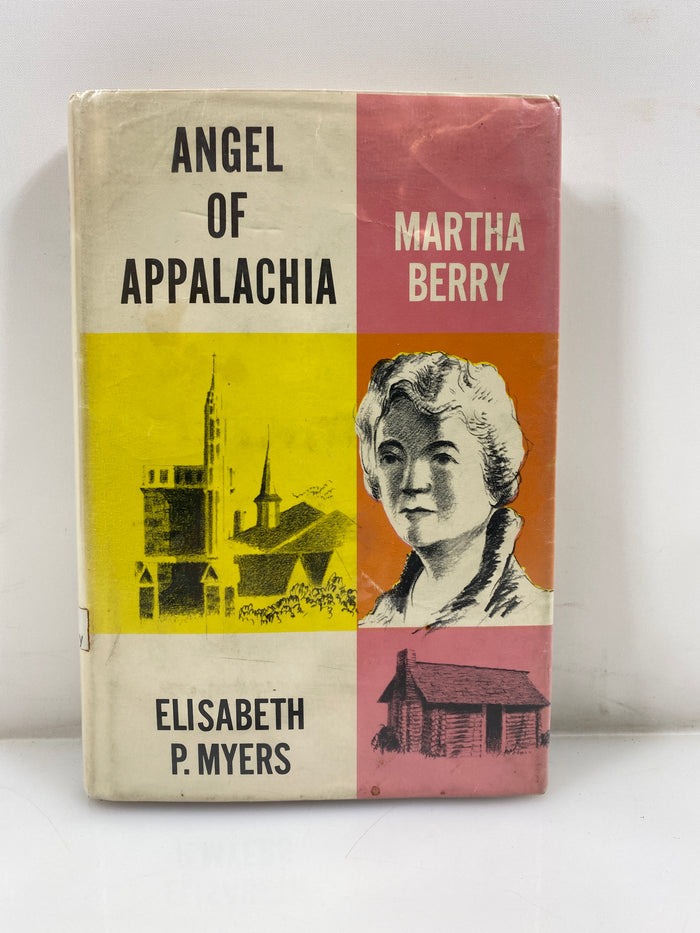 Angel of Appalachia Martha Berry by Myers 1968 Ex-library HCDJ