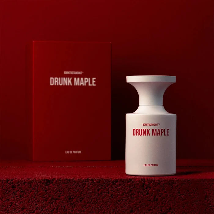 Drunk  Maple eau de parfum  BORN TO STAND OUT