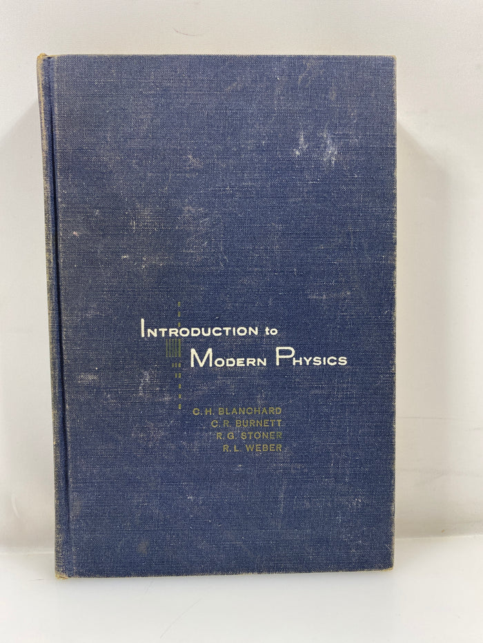 Introduction to Modern Physics Blanchard/Burnett/Stoner/Weber 1958 HC