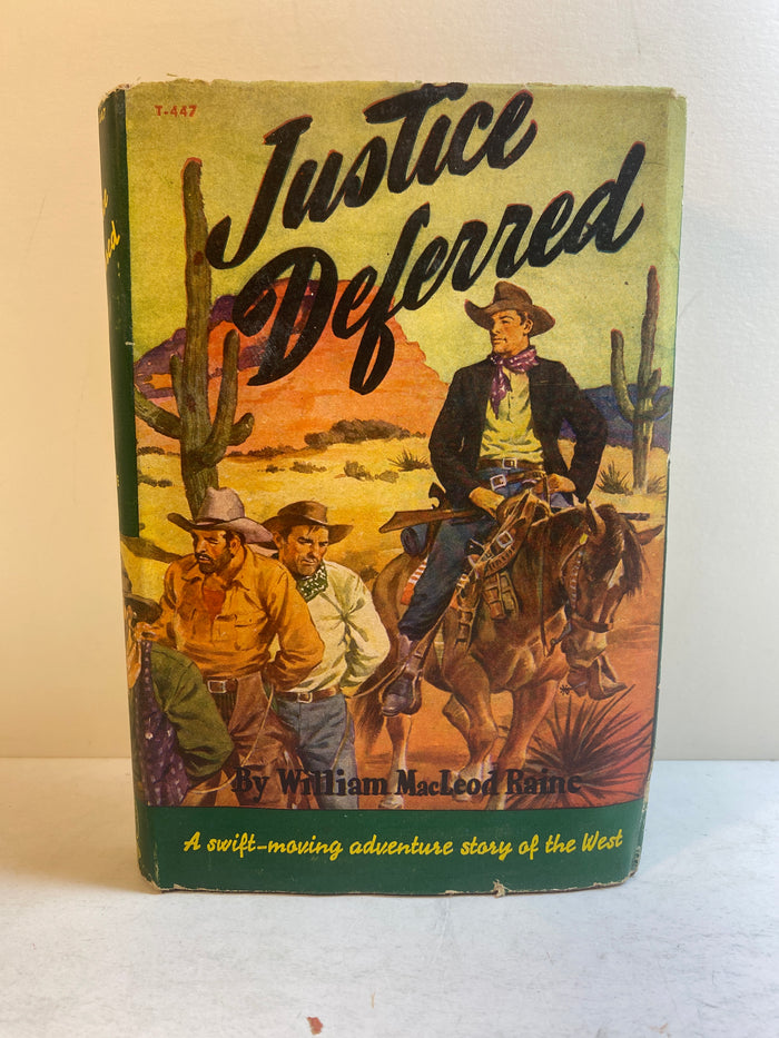 Justice Deferred by William Raine 1947 HCDJ