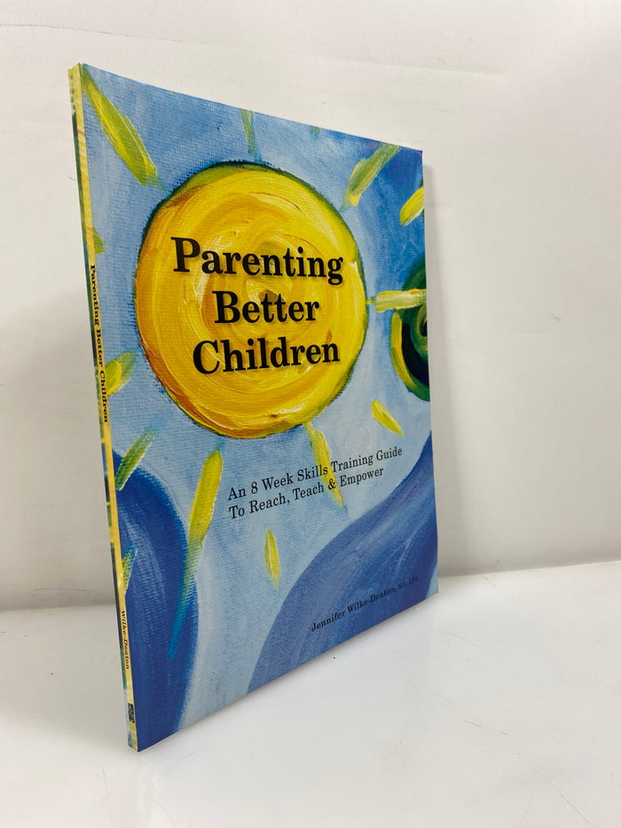 Parenting Better Children by Wilke-Deaton 2014 SC
