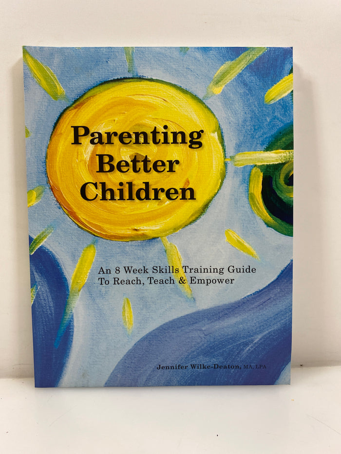 Parenting Better Children by Wilke-Deaton 2014 SC