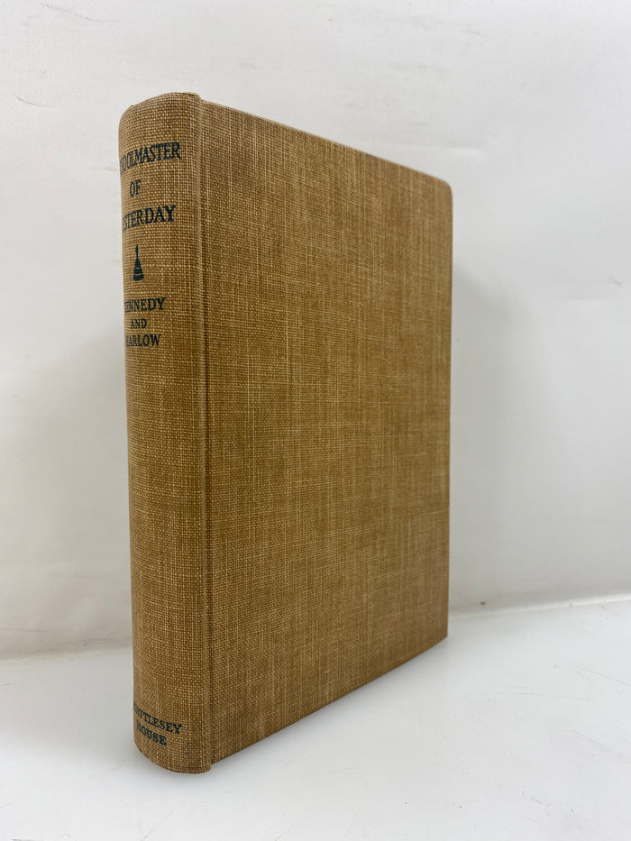 Schoolmaster of Yesterday by Kennedy 1940 1st Ed. HC