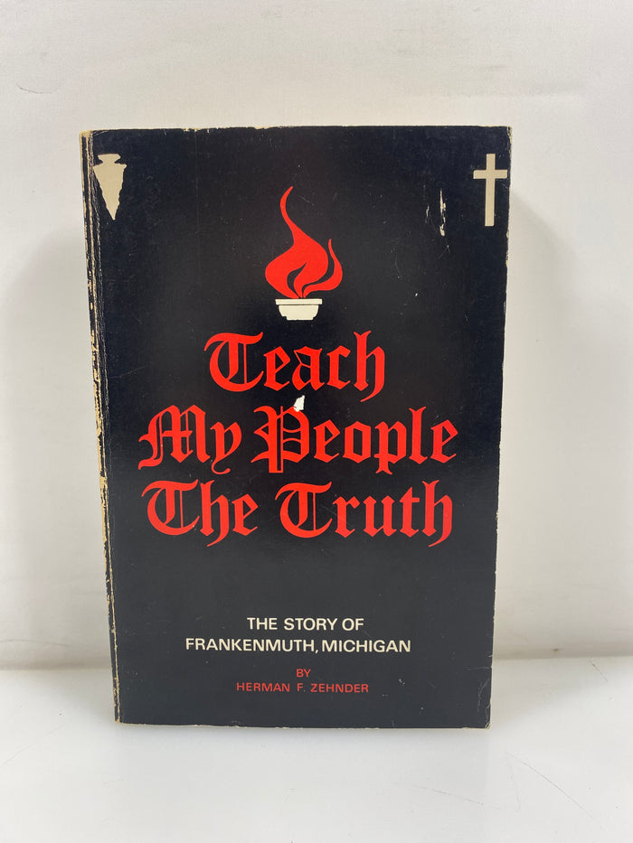 Teach My People the Truth Story of Frankenmuth by Zehnder 1970 SC