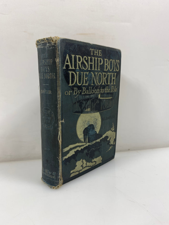 The Airship Boys Due North by H.L. Sayler 1910 HC