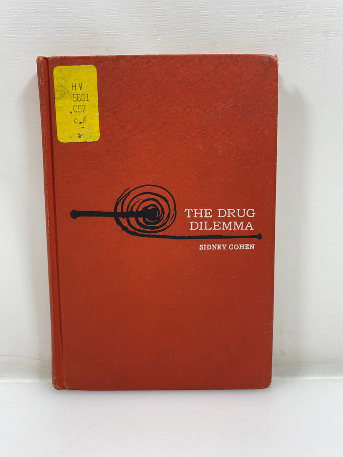 The Drug Dilemma by Sidney Cohen Ex-Library 1969 HC