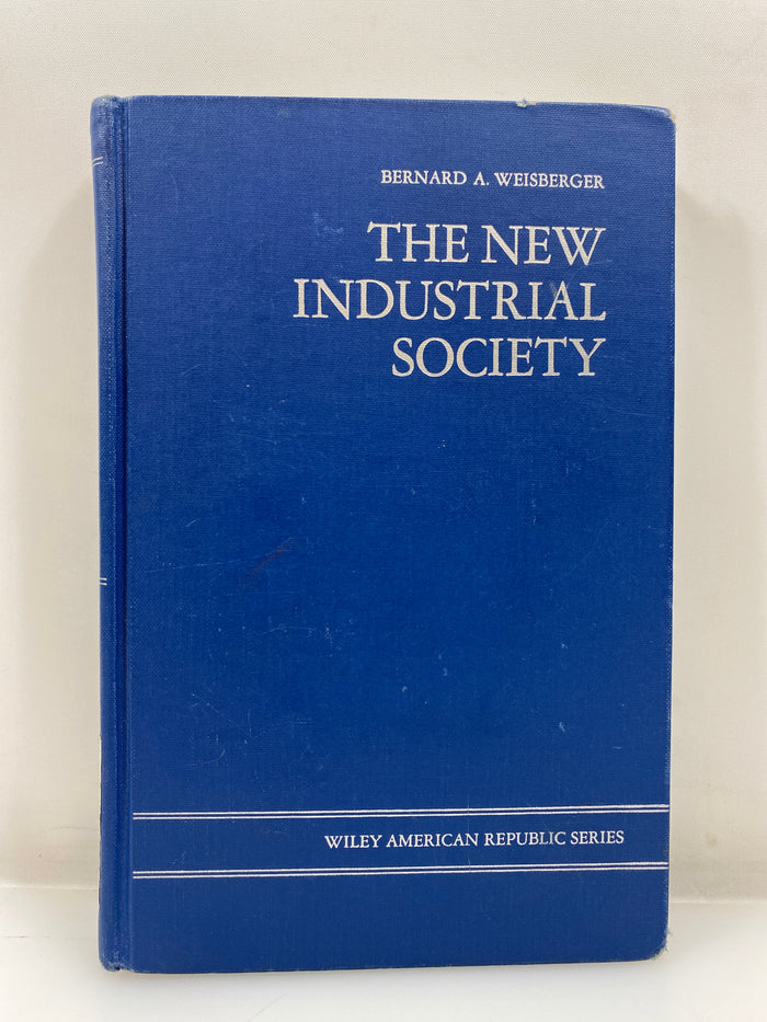 The New Industrial Society by Bernard Weisberger Ex-library 1969 HC