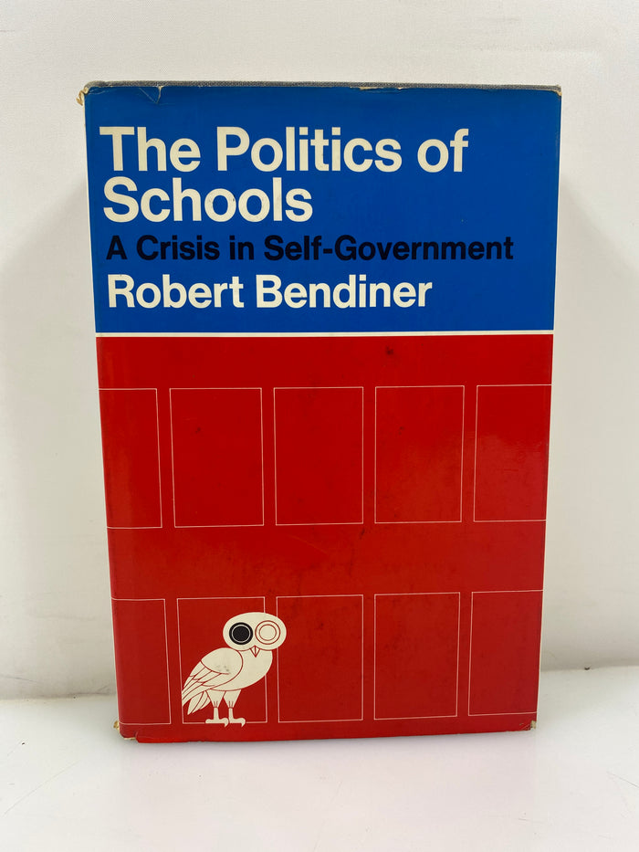 The Politics of Schools by Bendiner 1969 1st Ed. HCDJ