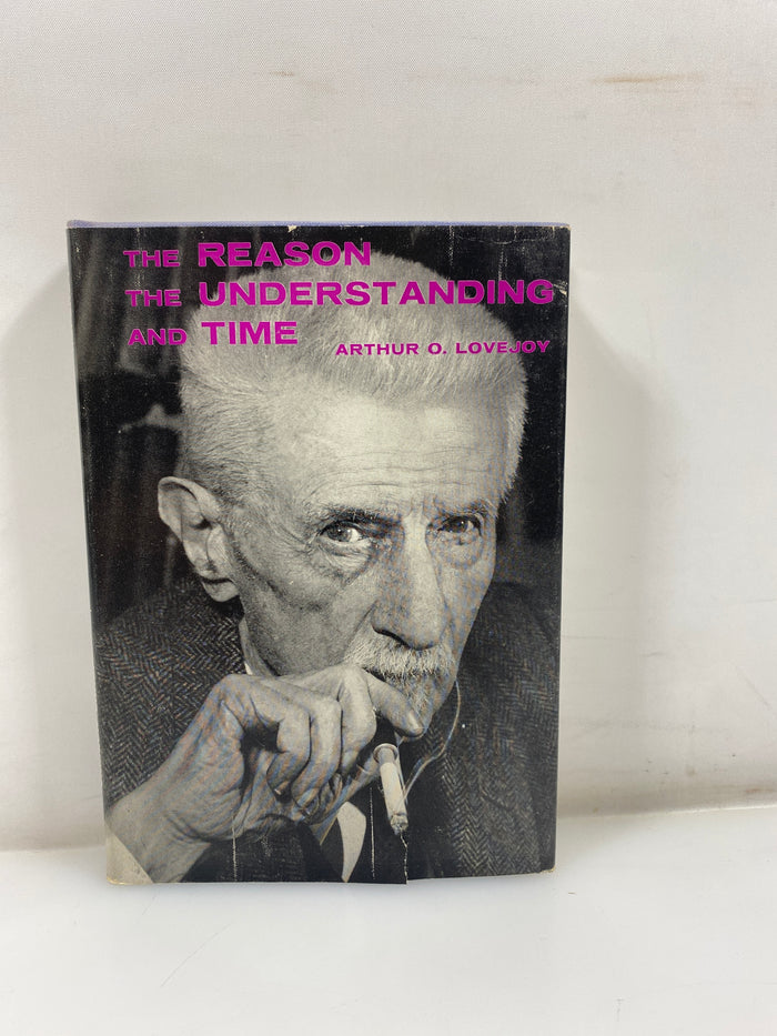 The Reason The Understanding and Time by Lovejoy 1961 HCDJ
