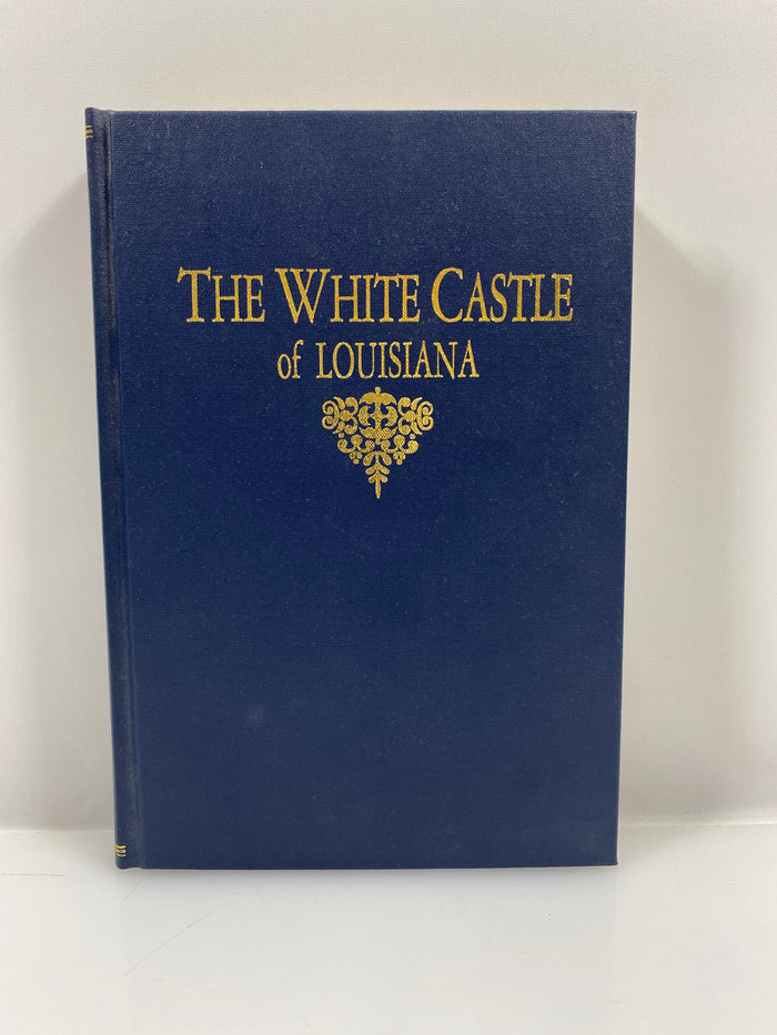 The White Castle of Louisiana by Ailenroc Reprint 1986 HC