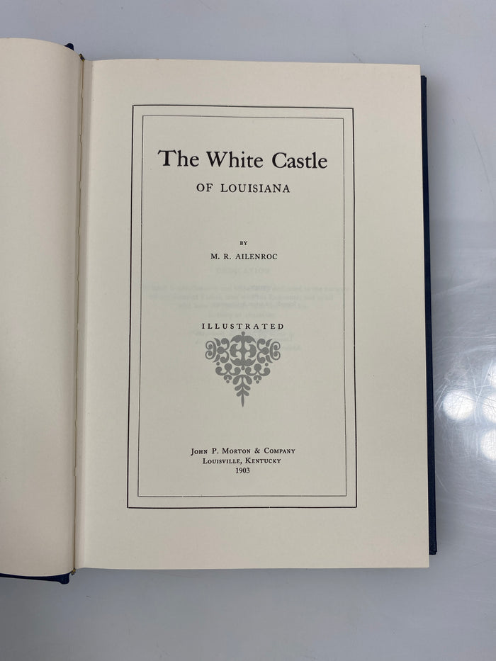 The White Castle of Louisiana by Ailenroc Reprint 1986 HC